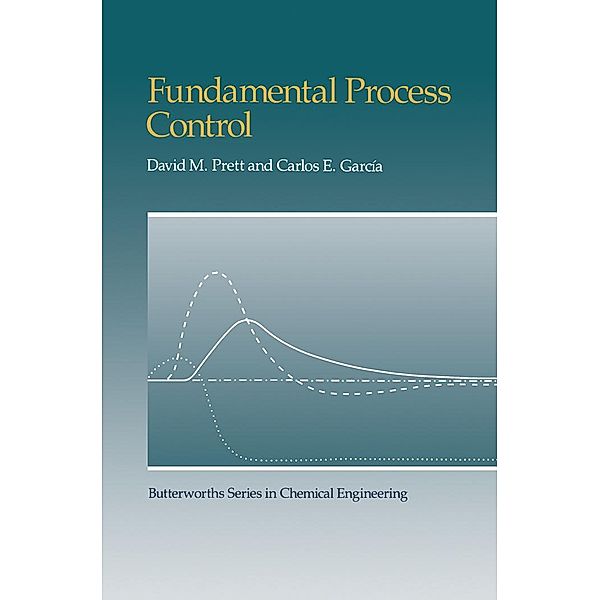 Fundamental Process Control, David M. Prett, Carlos E. García