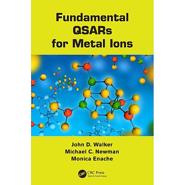 Fundamental QSARs for Metal Ions, John D. Walker, Michael C. Newman, Monica Enache