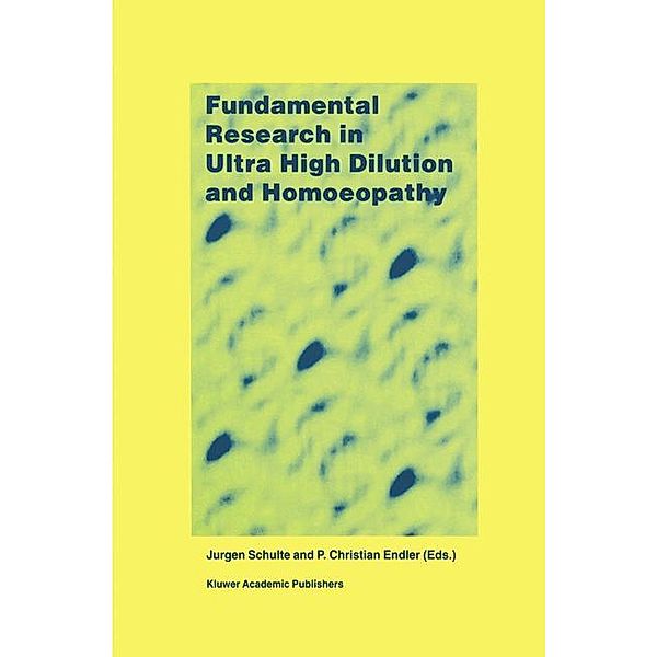 Fundamental Research in Ultra High Dilution and Homoeopathy