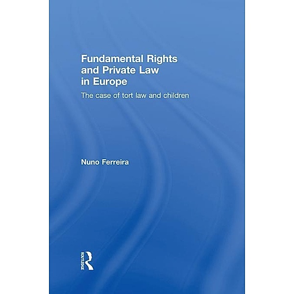Fundamental Rights and Private Law in Europe, Nuno Ferreira