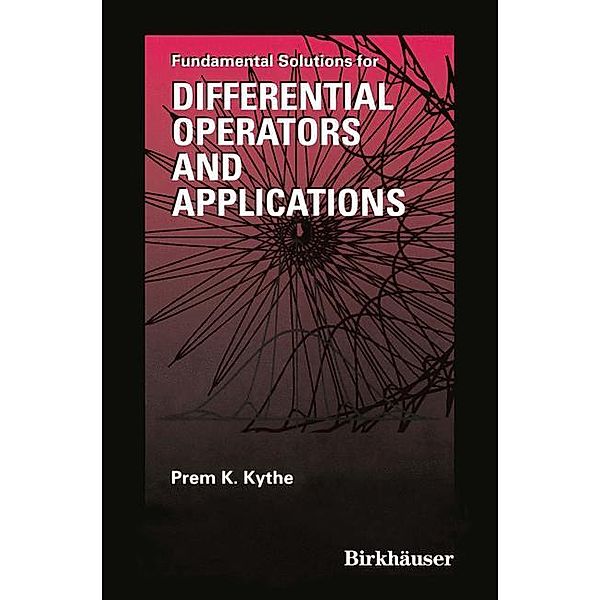 Fundamental Solutions for Differential Operators and Applications, Prem K. Kythe