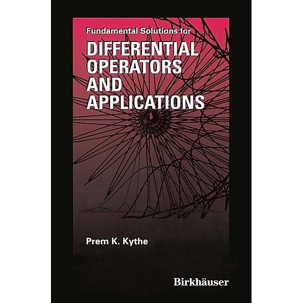 Fundamental Solutions for Differential Operators and Applications, Prem Kythe
