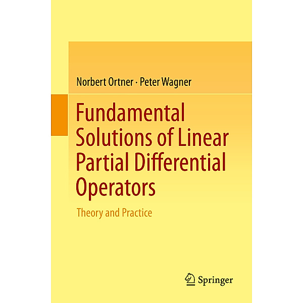 Fundamental Solutions of Linear Partial Differential Operators, Norbert Ortner, Peter Wagner