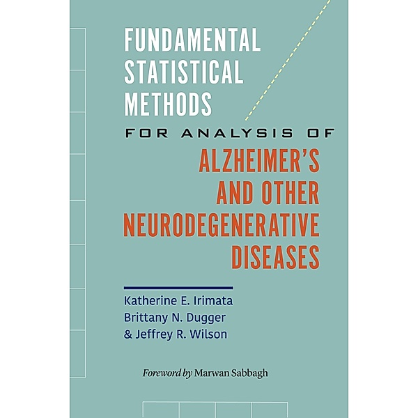 Fundamental Statistical Methods for Analysis of Alzheimer's and Other Neurodegenerative Diseases, Katherine E. Irimata