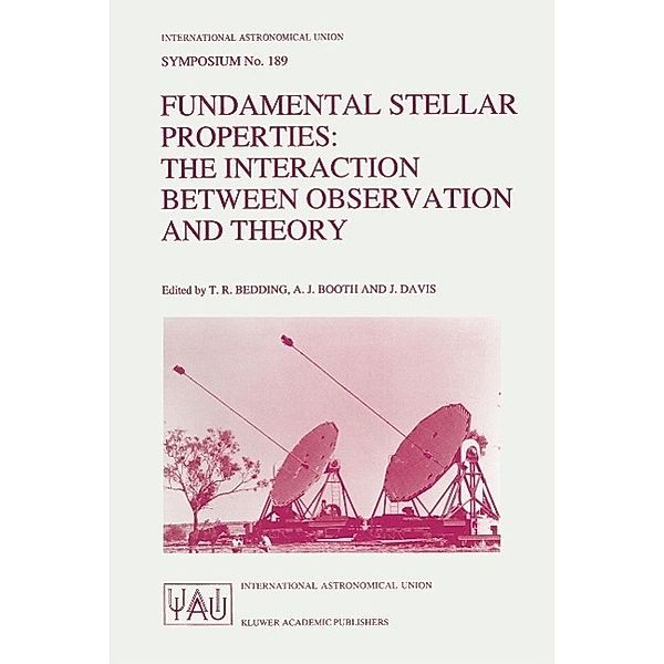 Fundamental Stellar Properties: The Interaction Between Observation and Theory / International Astronomical Union Symposia Bd.189