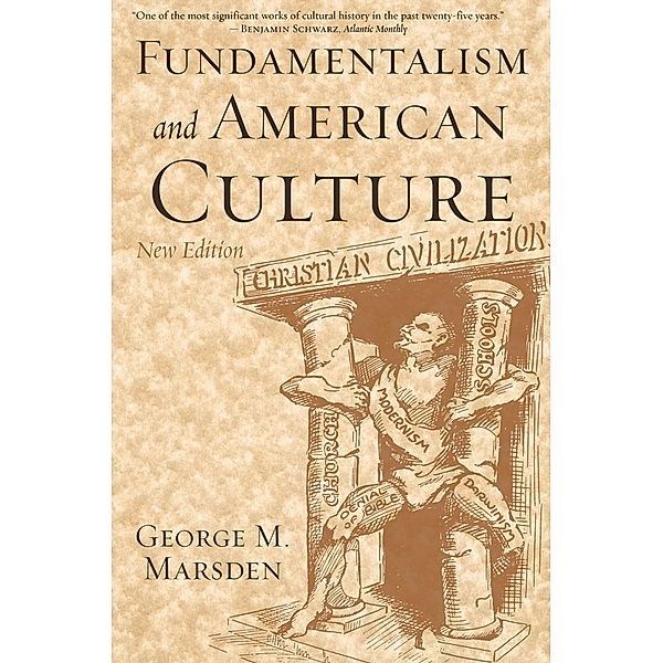 Fundamentalism and American Culture, George M. Marsden