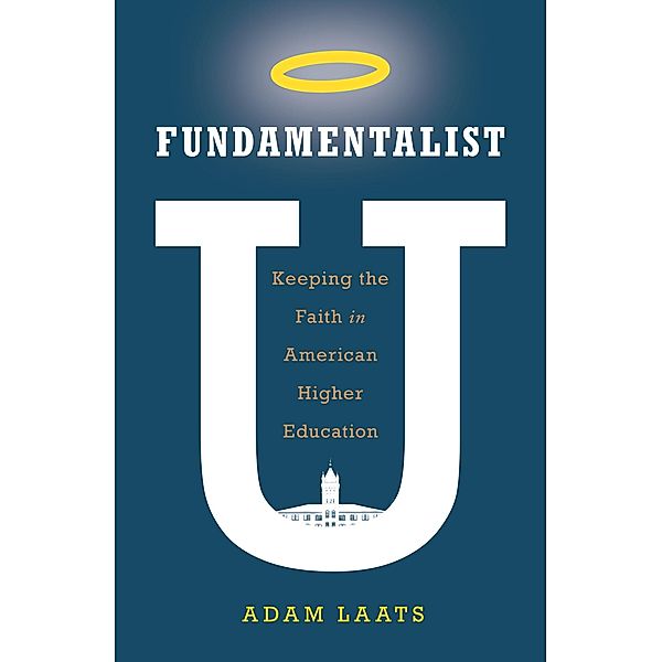 Fundamentalist U, Adam Laats