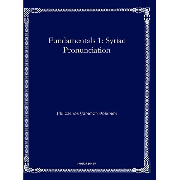 Fundamentals 1: Syriac Pronunciation, Philoxenos Yuhanon Dolabani