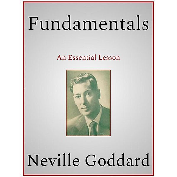 Fundamentals, Neville Goddard