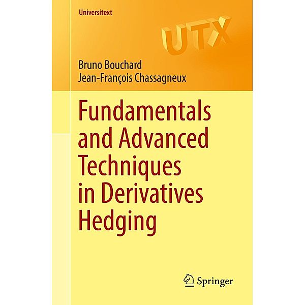 Fundamentals and Advanced Techniques in Derivatives Hedging / Universitext, Bruno Bouchard, Jean-François Chassagneux