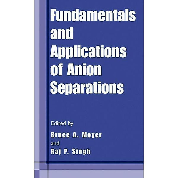 Fundamentals and Applications of Anion Separations