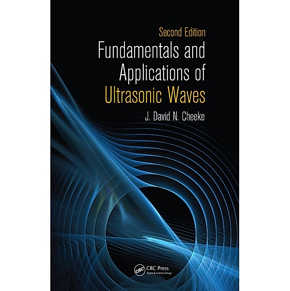 Fundamentals and Applications of Ultrasonic Waves, J. David N. Cheeke