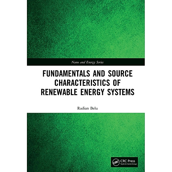 Fundamentals and Source Characteristics of Renewable Energy Systems, Radian Belu