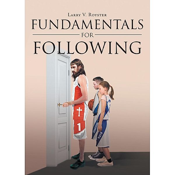 Fundamentals For Following, Larry V. Royster