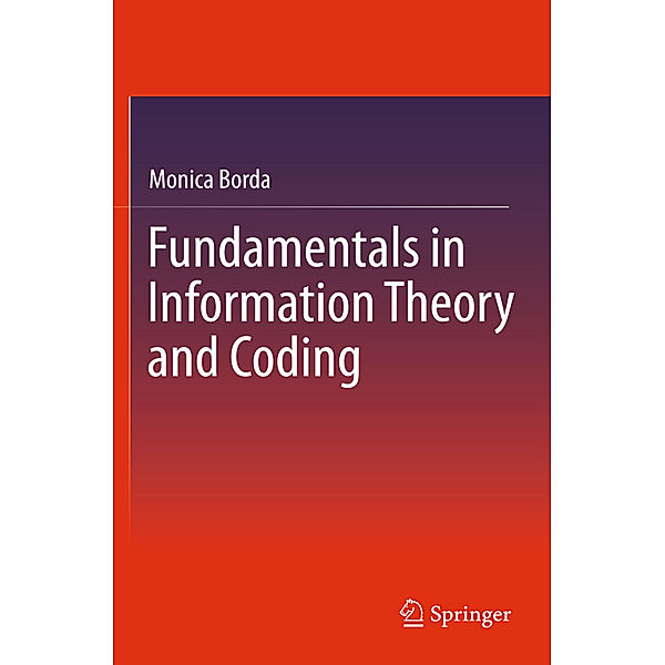 Fundamentals in Information Theory and Coding, Monica Borda