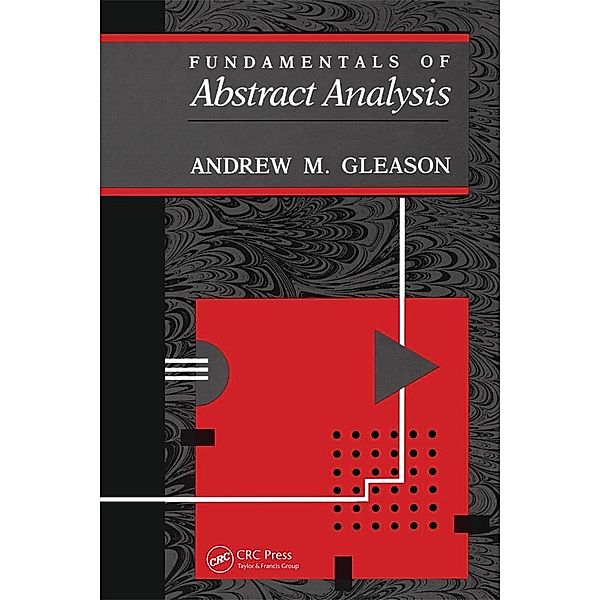 Fundamentals of Abstract Analysis, Andrew Gleason