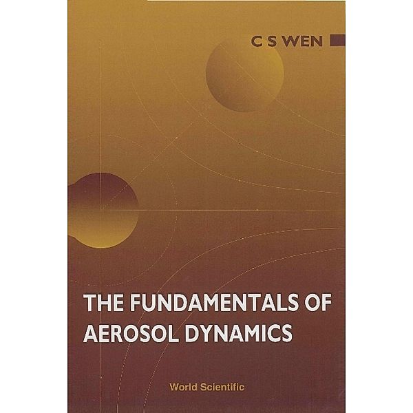 Fundamentals Of Aerosol Dynamics, The, Ching-sung Wen
