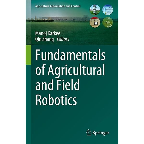 Fundamentals of Agricultural and Field Robotics / Agriculture Automation and Control