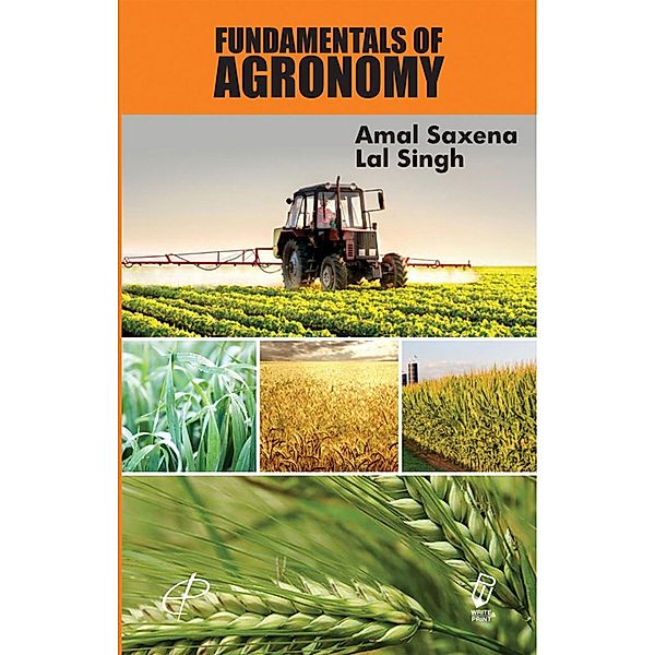 Fundamentals Of Agronomy, Amal Saxena, Lal Singh