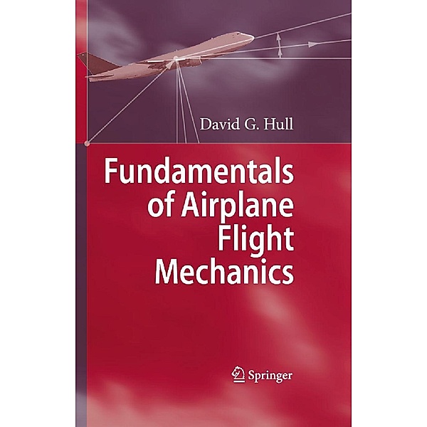 Fundamentals of Airplane Flight Mechanics, David G. Hull