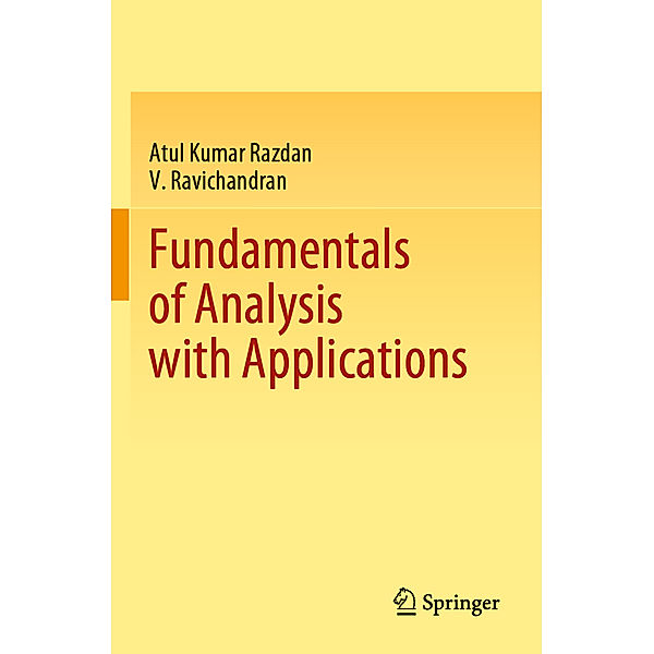 Fundamentals of Analysis with Applications, Atul Kumar Razdan, V. Ravichandran