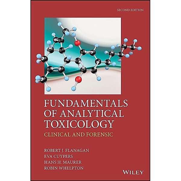 Fundamentals of Analytical Toxicology, Robert J. Flanagan, Eva Cuypers, Hans H. Maurer, Robin Whelpton