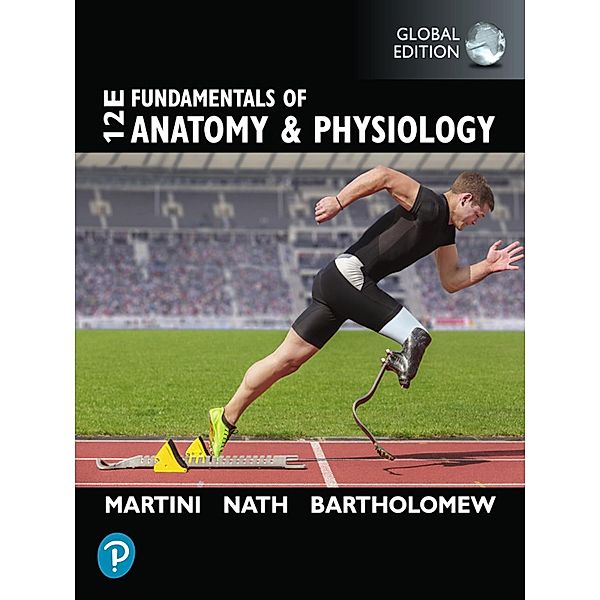Fundamentals of Anatomy and Physiology, Global Edition, Frederic H. Martini, Judi L. Nath, Edwin F. Bartholomew
