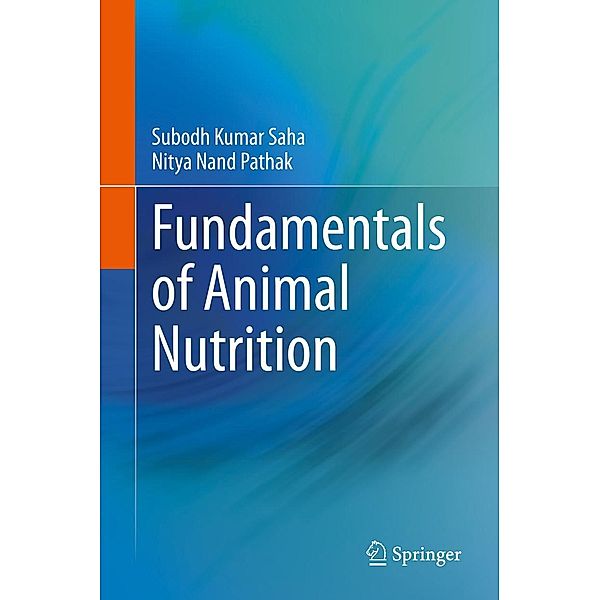 Fundamentals of Animal Nutrition, Subodh Kumar Saha, Nitya Nand Pathak