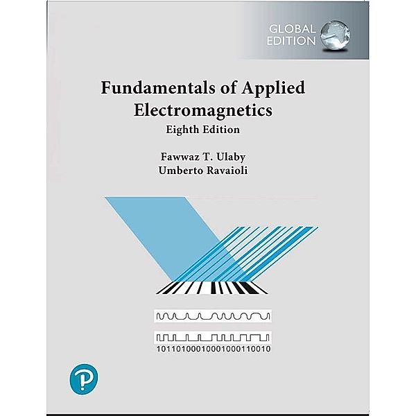 Fundamentals of Applied Electromagnetics, Global Edition, Fawwaz Ulaby, Umberto Ravaioli