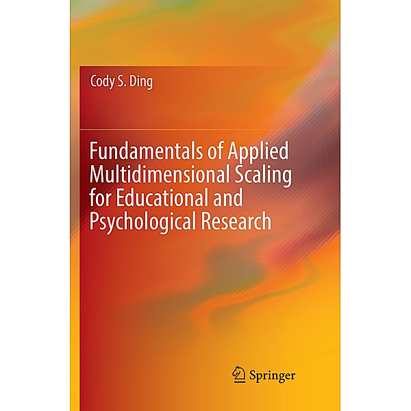 Fundamentals of Applied Multidimensional Scaling for Educational and Psychological Research, Cody S. Ding