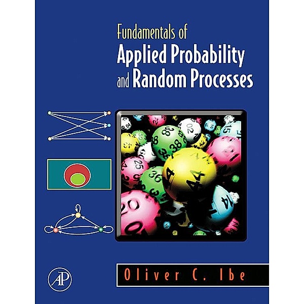 Fundamentals of Applied Probability and Random Processes, Oliver Ibe