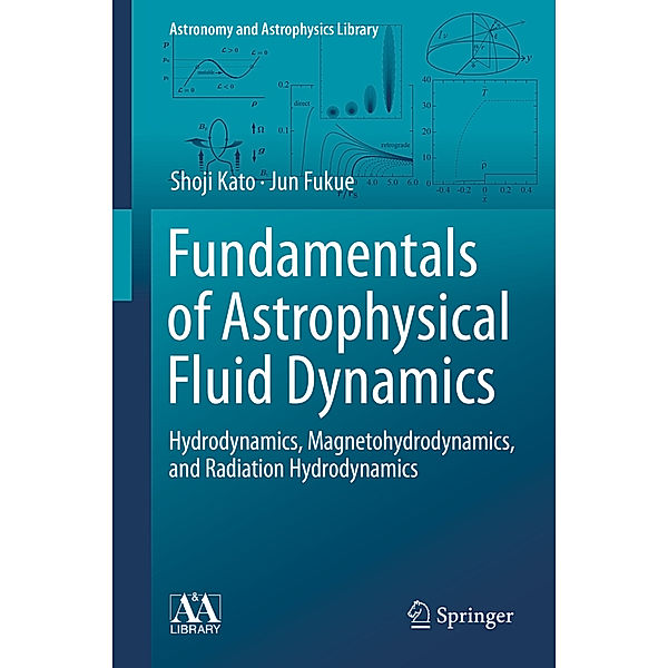 Fundamentals of Astrophysical Fluid Dynamics, Shoji Kato, Jun Fukue
