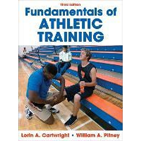 Fundamentals of Athletic Training, Lorin A. Cartwright, William A. Pitney