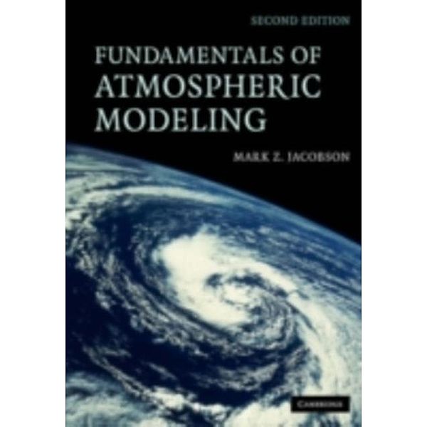 Fundamentals of Atmospheric Modeling, Mark Z. Jacobson