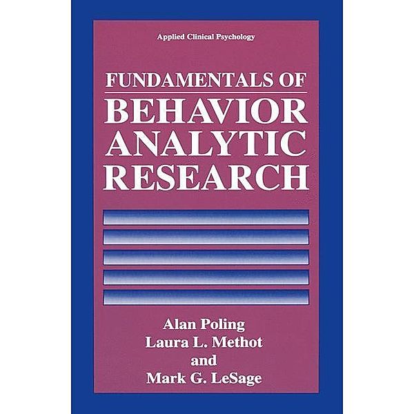 Fundamentals of Behavior Analytic Research, Alan Poling, Laura L. Methot, Mark G. LeSage