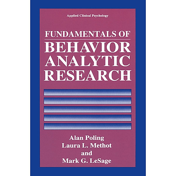 Fundamentals of Behavior Analytic Research, Alan Poling, Laura L. Methot, Mark G. LeSage