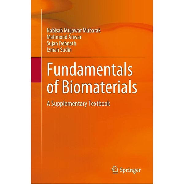 Fundamentals of Biomaterials, Nabisab Mujawar Mubarak, Mahmood Anwar, Sujan Debnath, Izman Sudin
