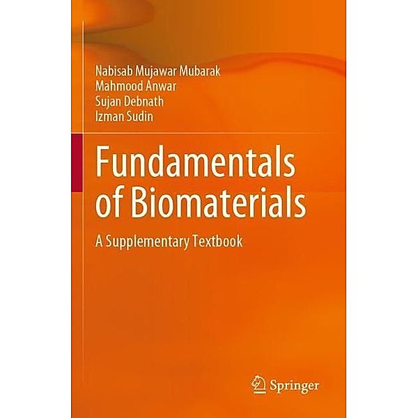 Fundamentals of Biomaterials, Nabisab Mujawar Mubarak, Mahmood Anwar, Sujan Debnath, Izman Sudin