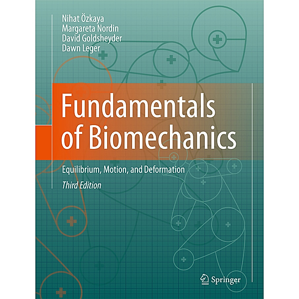 Fundamentals of Biomechanics, Nihat Özkaya, Margareta Nordin, David Goldsheyder, Dawn Leger