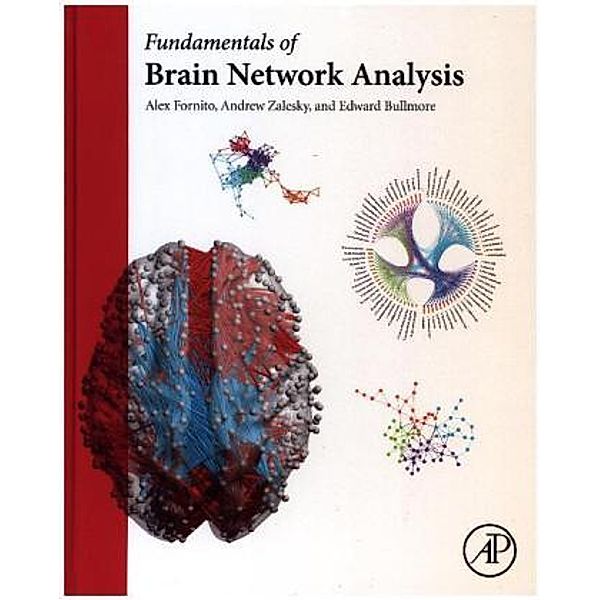 Fundamentals of Brain Network Analysis, Alex Fornito, Andrew Zalesky, Edward Bullmore