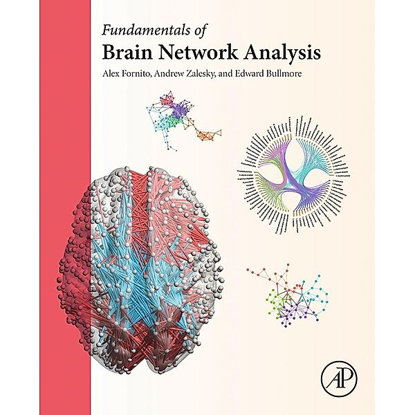 Fundamentals of Brain Network Analysis, Alex Fornito, Andrew Zalesky, Edward Bullmore