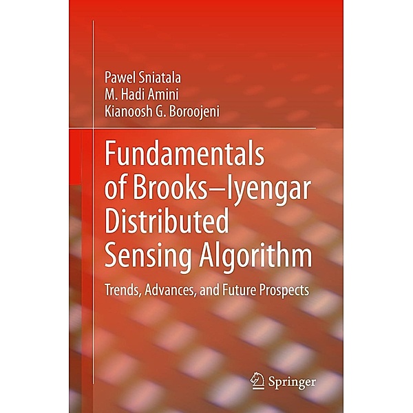 Fundamentals of Brooks-Iyengar Distributed Sensing Algorithm, Pawel Sniatala, M. Hadi Amini, Kianoosh G. Boroojeni