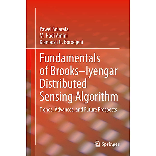 Fundamentals of Brooks-Iyengar Distributed Sensing Algorithm, Pawel Sniatala, M. Hadi Amini, Kianoosh G. Boroojeni