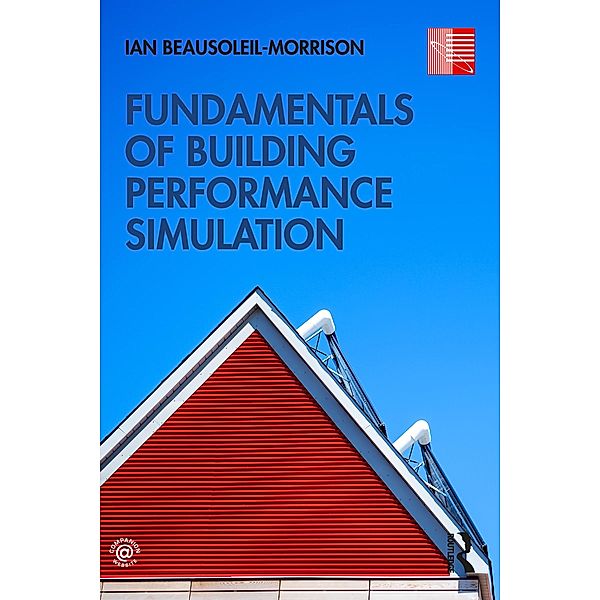 Fundamentals of Building Performance Simulation, Ian Beausoleil-Morrison