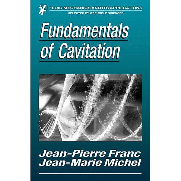 Fundamentals of Cavitation, Jean-Pierre Franc, Jean-Marie Michel