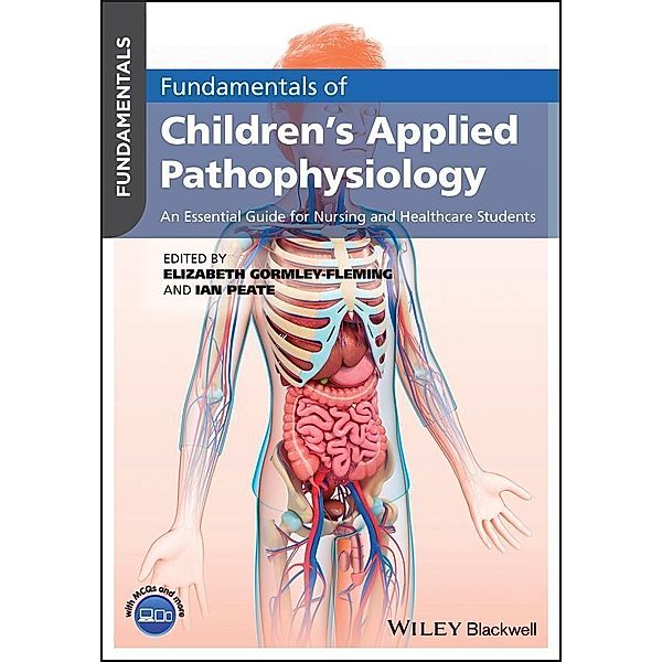 Fundamentals of Children's Applied Pathophysiology / Fundamentals, Ian Peate, Elizabeth Gormley-Fleming