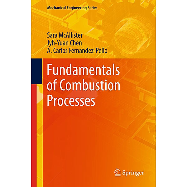 Fundamentals of Combustion Processes, Sara McAllister, Jyh-Yuan Chen, A. Carlos Fernandez-Pello
