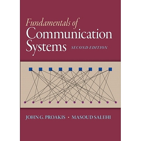 Fundamentals of Communication Systems, John G. Proakis, Masoud Salehi