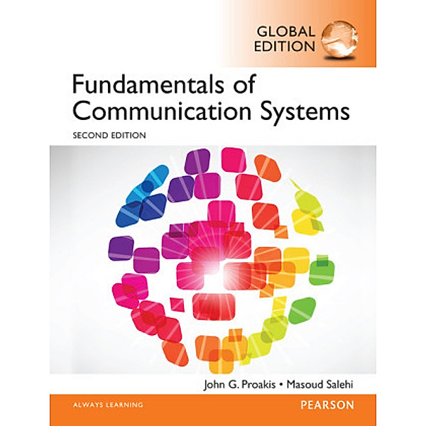 Fundamentals of Communication Systems, Global Edition, Masoud Salehi, John G. Proakis