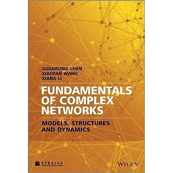 Fundamentals of Complex Networks, Guanrong Chen, Xiaofan Wang, Xiang Li